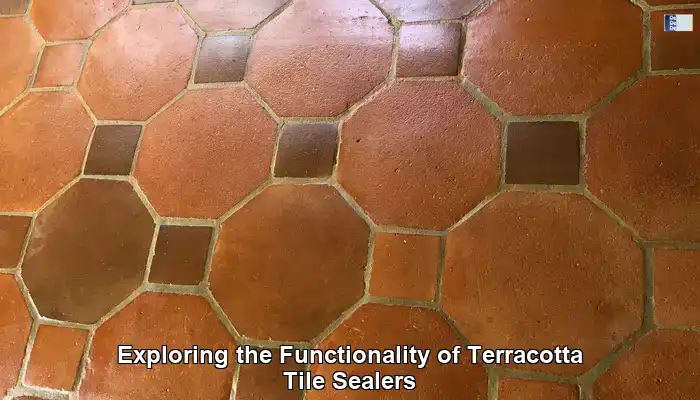 Understanding the Significance of Terracotta Tile Sealers in Home Maintenance