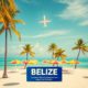 Airlines Flying to Belize: Latest Routes and Carriers Guide