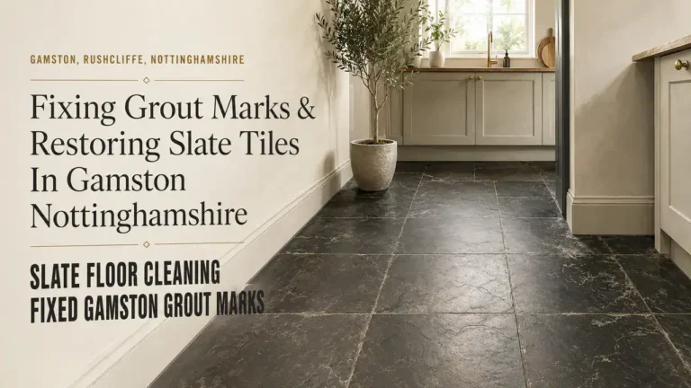 Slate Floor Cleaning in Gamston: Remove Grout Marks Easily